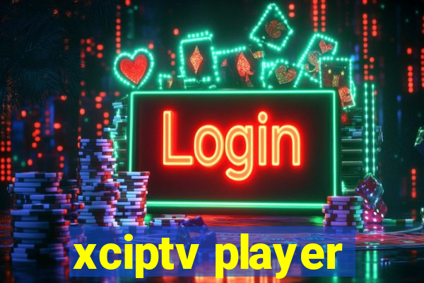 xciptv player